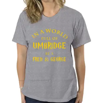 Oamenii Amuzant Tricou de Moda Tricou Într-O Lume Plină De Umbridge Fi Un Fred & George Negru Versiune Femei t-shirt